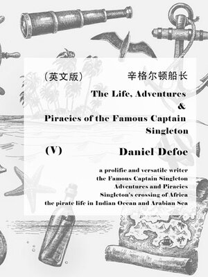 cover image of The Life, Adventures & Piracies of the Famous Captain Singleton（V） 辛格尔顿船长（英文版）